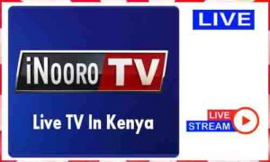 Read more about the article Watch Inooro TV Live News TV Channel In Kenya