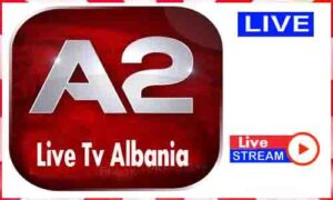 Read more about the article Watch A2 Live Tv Channel In Albania