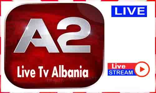 Watch A2 Live Tv Channel In Albania