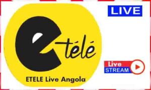 Read more about the article Watch Etele Live News Tv Channel In Angola