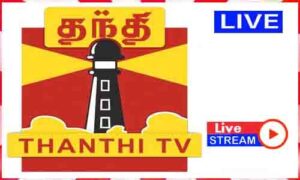 Read more about the article Watch Thanthi TV Live News TV Channel in India