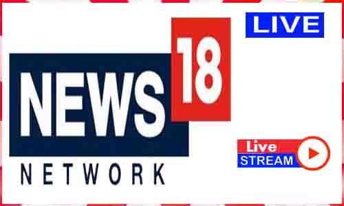 Read more about the article Watch News18 India Live News TV Channel In India