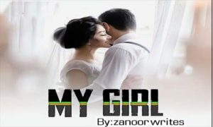 Read more about the article My Girl By Zanoor Writes Complete Novel Pdf Downlaod