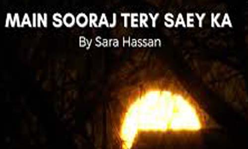 Main Sooraj Tery Saey Ka By Sara Hassan Complete Novel Download